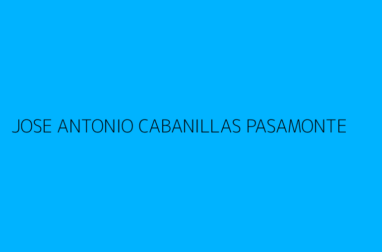 JOSE ANTONIO CABANILLAS PASAMONTE